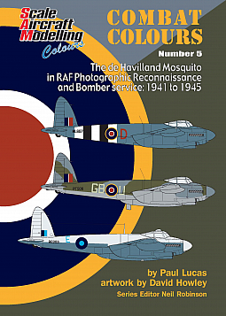 Guideline Publications Ltd Combat Colours no 5 The de Havilland Mosquito Combat Colours no 5 The de Havilland Mosquito in RAF Photographic Reconnaissance and Bomber service 1941to 1945 